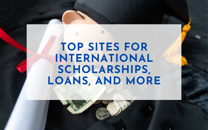 Top Sites for International Scholarships, Loans, and More